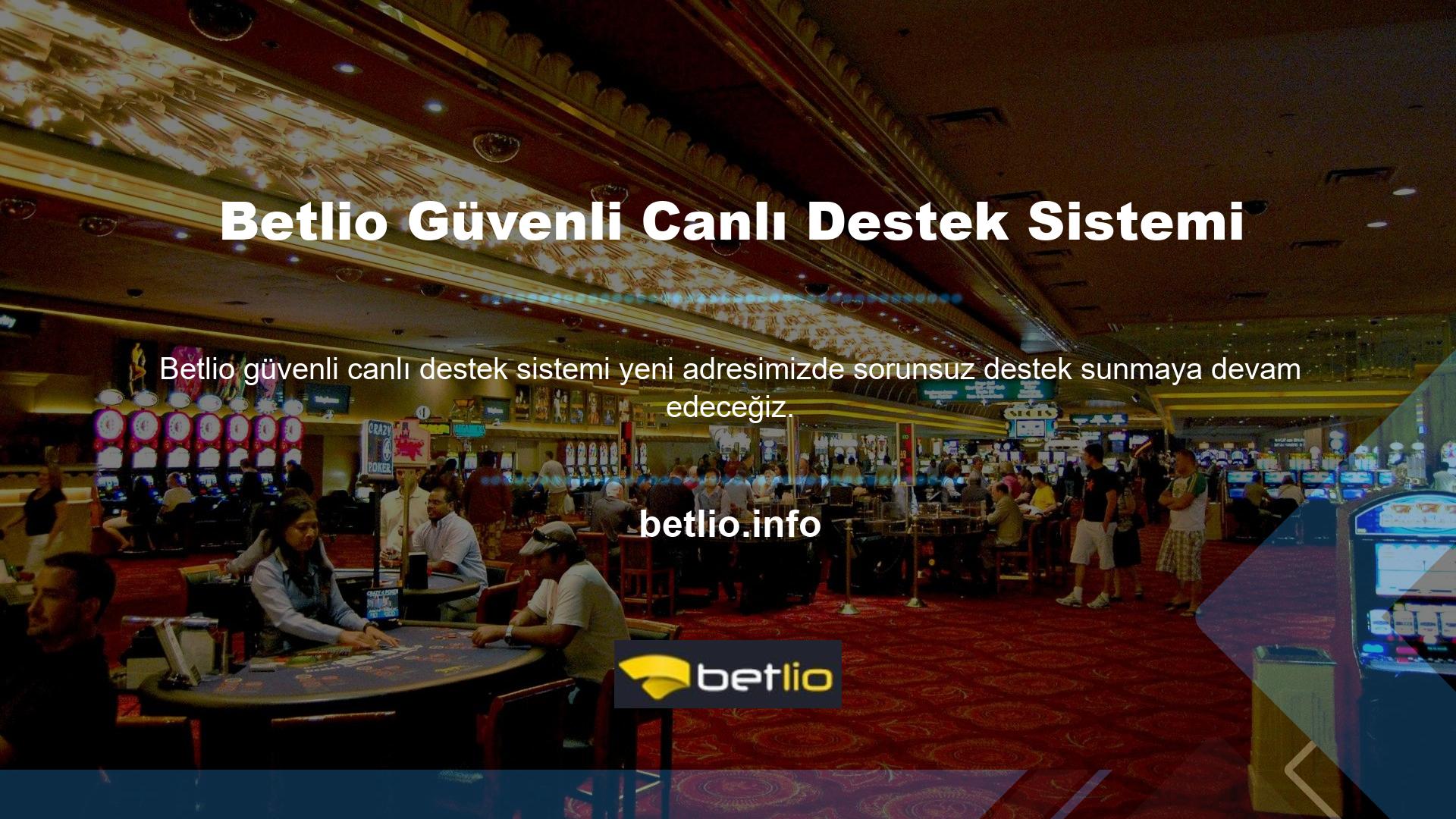 Çevrimiçi destek: Betlio web sitesi 7/24 güvenli destek sunmaktadır Destek e-posta yoluyla da verilebilir